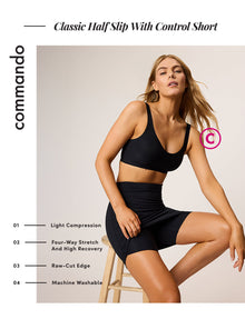 Perfect Points Light compression, four way stretch and recovery, raw cut edges, machine washable Classic Half Slip with Control Short::Black::
